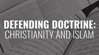 Defending Doctrine Christianity and Islam