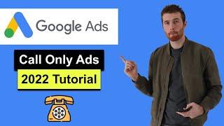 Google Ads Call Only Campaign Tutorial 2022 Step-by-Step Adwords