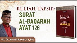 Tafsir Surah Al-Baqarah Ayat 126.  Ust. Dr. Ahmad Sarwat Lc. MA