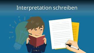 Interpretation schreiben  einfach erklärt