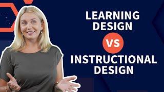 Learning Design vs Instructional Design There is a BIG difference