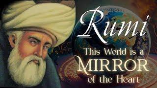 Rumi Quotes This World is a Mirror of the Heart  Sufi Sayings on How Life is a Reflection Manifest