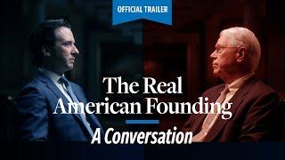 The Real American Founding A Conversation  Official Trailer