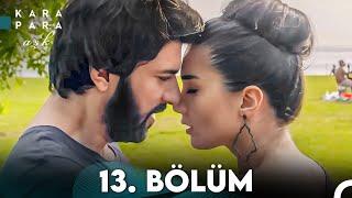 Kara Para Aşk 13. Bölüm FULL HD