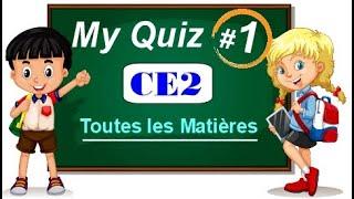 CE2  Toutes les Matières QUIZ  #1  Test pour un enfant de 8 à 9 ans  20 Questions QCM