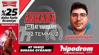 02 Temmuz 2024  Ankara At Yarışı Tahminleri  Şahan Eren Atalayın