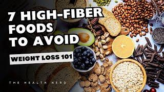 7 High Fiber Foods To Avoid If You Want To Lose Weight
