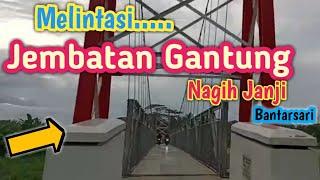 Jembatan Gantung Bantarsari  Trip Rawajaya-Sitinggil Cilacap