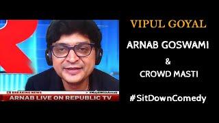 ARNAB GOSWAMI & CROWD MASTI  ZOOM SHOWS 4.0  VIPUL GOYAL