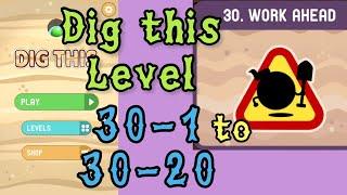 Dig this Dig it Level 30-1 to 30-20  Work ahead  Chapter 30 level 1-20 Solution Walkthrough