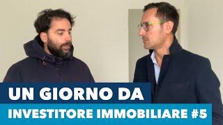 Un giorno da investitore immobiliare - #5