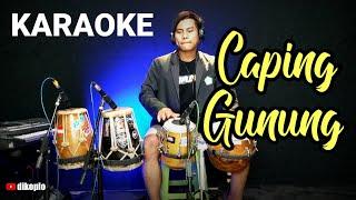 KARAOKE  CAPING GUNUNG • VERSI KOPLO RASA ORKES  NADA COWOK