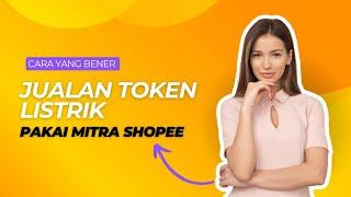 Cara Jual Token Listrik Mitra Shopee