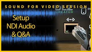 Sound for Video Session Setup NDI Audio & Q&A