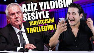 AZİZ YILDIRIM SESİYLE TAKLİTÇİSİNİ TROLLEDİM 