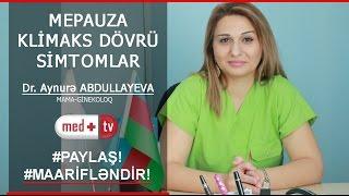 MENOPAUZA KLIMAKS SIMPTOMLAR VE MIFLER - DR. Aynurə ABDULLAYEVA Mama- GINEKOLOQ  MEDPLUS TV