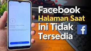 Cara Mengatasi Halaman Saat Ini Tidak Tersedia di Facebook