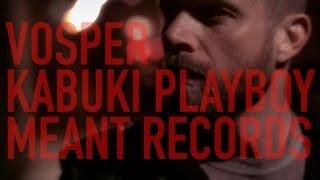 Vosper - Kabuki Playboy Official Music Video