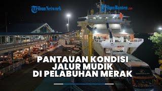 Pantauan Kondisi Jalur Mudik di Pelabuhan Merak H-7 Menjelang Lebaran