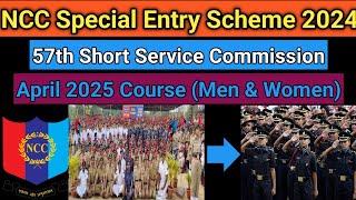 2024 NCC Special Entry Scheme  57th Course April 2025  Short Service Commission Army  Men & Women
