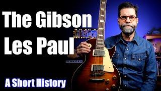 The Gibson Les Paul A Short History