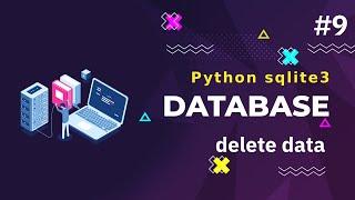 9- كورس قواعد البيانات بالبايثون python sqlite3  حذف البيانات delete and drop