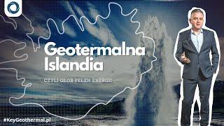 Geotermalna Islandia czyli Glob Pełen Energii #KeyGeothermal.pl