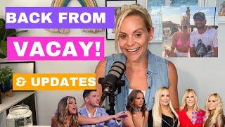 Vacation Recap & All The Bravo Updates