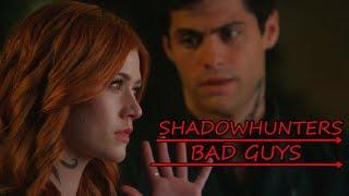 Shadowhunters - Bad Guys