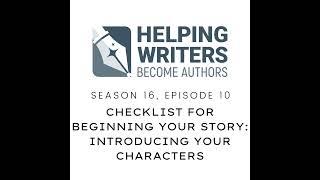 S16E10 Checklist for Beginning Your Story Introducing Your Characters