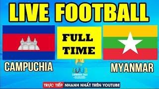 U22 MYANMAR VS U22 CAMPUCHIA  SEA GAMES 32  FULL TIME  Men s Football