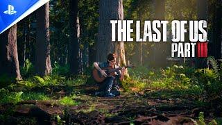 The Last Of Us Part 3 Official Trailer  Fan Made