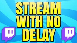 How to Stream with No Delay on Twitch Low Latency