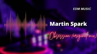 Martin Spark- ObsessionOriginal mix