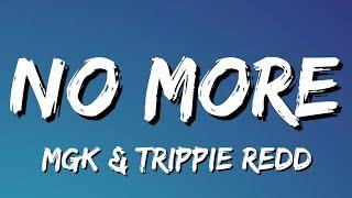 Mgk & Trippie Redd - No More Lyrics
