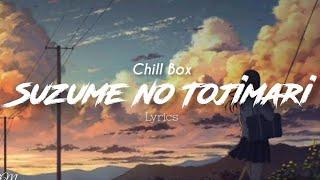 Chill Box - Suzume no Tojimari lyrics