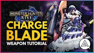 Monster Hunter Rise  Charge Blade Tutorial