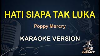 POPPY MERCURY - HATI SIAPA TAK LUKA  Taz Musik Karaoke