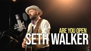 Seth Walker Are You Open?
