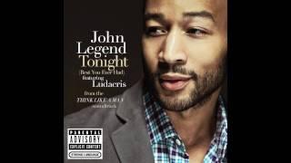 John Legend - Tonight Best You Ever Had feat. Ludacris