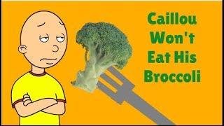 Caillou Wont Eat His Vegetables