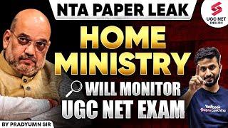 UGC NET ExamBig Update  NTA Paper Leak  Home Ministry will monitor UGC NET Exam  Pradyumn Sir