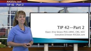 TIP 42 Part 2 for LPC LMHCand Addiction Counselor CEUs  Training in Counseling