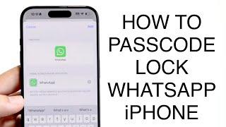 How To Passcode Lock WhatsApp On ANY iPhone