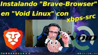 Instalando el navegador Brave en Void Linux con xbps src.