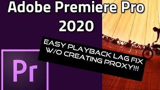 How To Fix Playback Lag on Adobe Premiere Pro 2020 WITHOUT Creating A Proxy