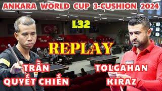 L32  Trần Quyết CHIẾN vs Tolgahan KIRAZ  ANKARA World Cup 3-Cushion 2024