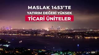 MASLAK 1453TE YATIRIM DEĞERİ YÜKSEK TİCARİ ÜNİTELER AVANTAJLI FİYATLARLA SATIŞTA