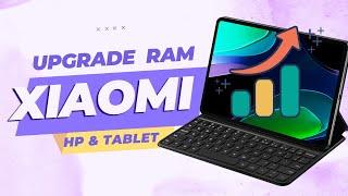 Cara Menambah RAM Xiaomi *HP dan Tablet
