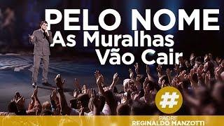 Pelo Nome As Muralhas Vão Cair  Padre Reginaldo Manzotti